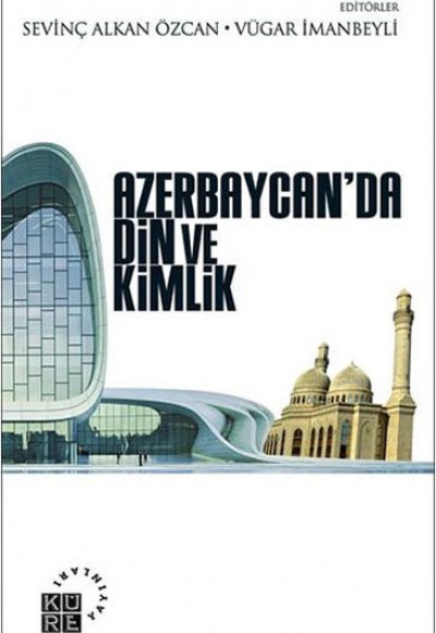 Azerbaycan'da Din ve Kimlik Azerbaycan'da Din ve Kimlik