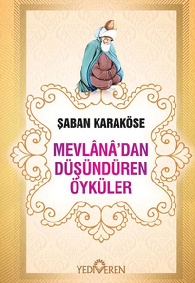 Mevlana'dan Düşündüren Öyküler Mevlana'dan Düşündüren Öyküler