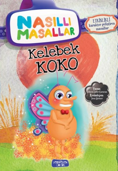 Kelebek Koko - Nasıllı Masallar (Etkinlikli) Kelebek Koko - Nasıllı Masallar (Etkinlikli)