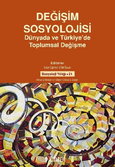 Değişim Sosyolojisi Dünyada ve Türkiye'de Toplumsal Değişme Değişim Sosyolojisi Dünyada ve Türkiye'de Toplumsal Değişme