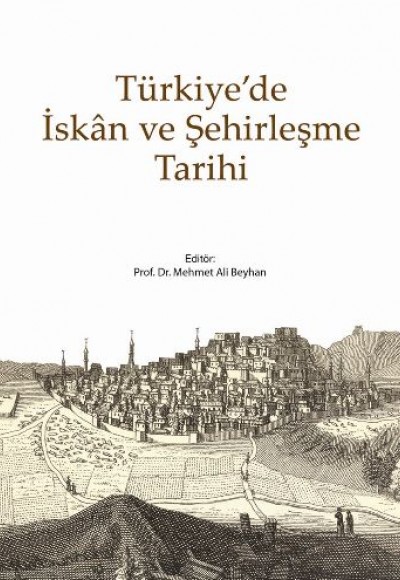 Türkiye'de İskan ve Şehirleşme Tarihi Türkiye'de İskan ve Şehirleşme Tarihi