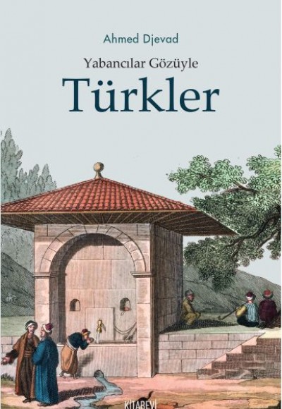 Yabancılar Gözüyle Türkler Yabancılar Gözüyle Türkler