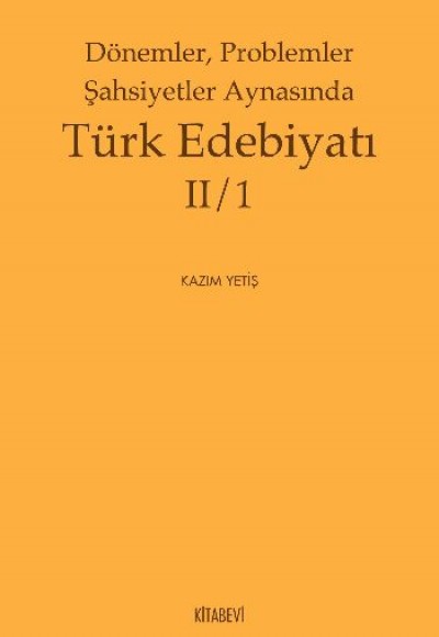 Dönemler, Problemler Şahsiyetler Aynasında Türk Edebiyatı II/1