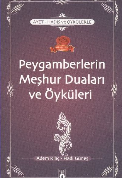 Peygamberlerin Meşhur Duaları ve Öyküleri Peygamberlerin Meşhur Duaları ve Öyküleri