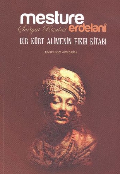 Bir Kürt Alimenin Fıkıh Kitabı / Şer'iyat Risalesi Bir Kürt Alimenin Fıkıh Kitabı / Şer'iyat Risalesi