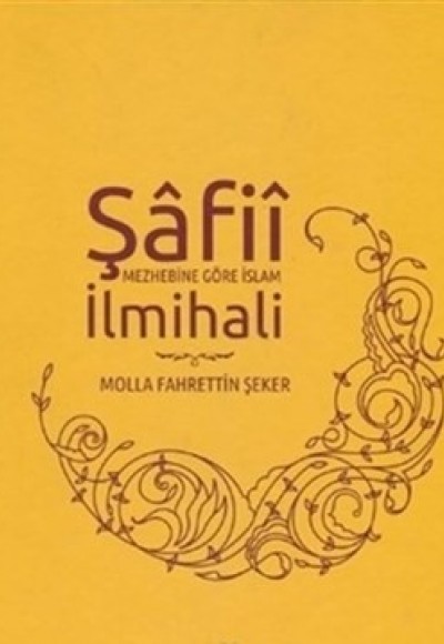 Şafii Mezhebine Göre İslam İlmihali (Ciltli) Şafii Mezhebine Göre İslam İlmihali (Ciltli)