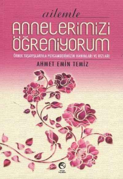 Ailemle Annelerimizi Öğreniyorum Ailemle Annelerimizi Öğreniyorum