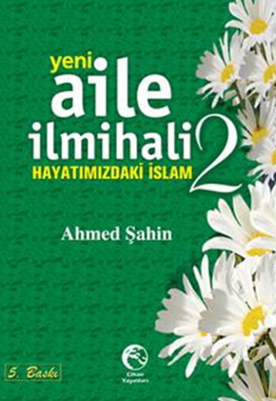 Yeni Aile İlmihali -2 Hayatımızdaki İslam Yeni Aile İlmihali -2 Hayatımızdaki İslam