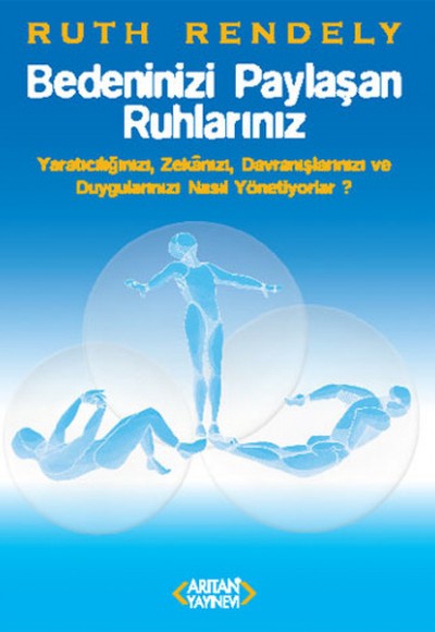Bedeninizi Paylaşan Ruhlarınız Bedeninizi Paylaşan Ruhlarınız