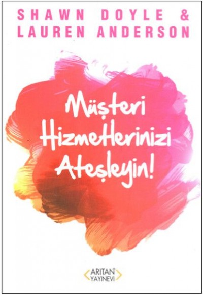 Müşteri Hizmetlerinizi Ateşleyin Müşteri Hizmetlerinizi Ateşleyin