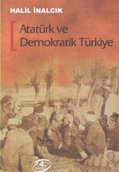 Atatürk ve Demokratik Türkiye Atatürk ve Demokratik Türkiye
