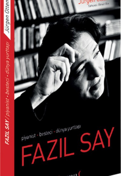 Fazıl Say Piyanist, Besteci, Dünya Yurttaşı Fazıl Say Piyanist, Besteci, Dünya Yurttaşı