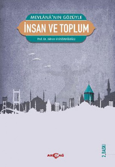 Mevlana'nın Gözüyle İnsan ve Toplum Mevlana'nın Gözüyle İnsan ve Toplum