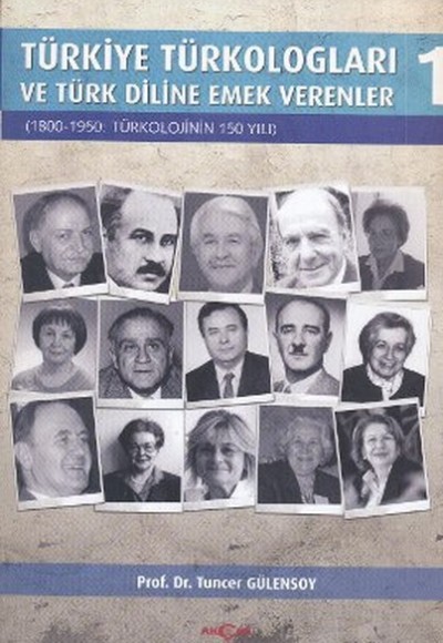Türkiye Türkologları ve Türk Diline Emek Verenler 1. Cilt Türkiye Türkologları ve Türk Diline Emek Verenler 1. Cilt