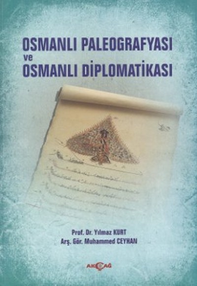 Osmanlı Paleografyası ve Osmanlı Diplomatikası Osmanlı Paleografyası ve Osmanlı Diplomatikası