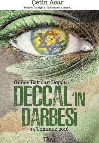 Deccal’ın Darbesi 15 Temmuz 2016 Deccal’ın Darbesi 15 Temmuz 2016