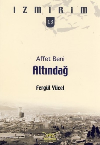 Affet Beni Altındağ / İzmirim -13 Affet Beni Altındağ / İzmirim -13