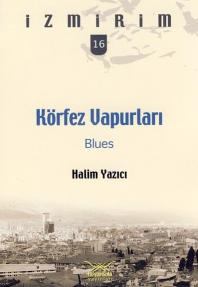 Körfez Vapurları: Blues / İzmirim -16 Körfez Vapurları: Blues / İzmirim -16