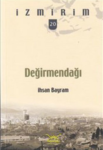 Değirmendağı / İzmirim-20 Değirmendağı / İzmirim-20