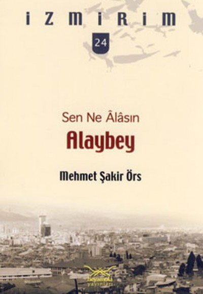 Sen Ne Alasın Alaybey / İzmirim - 24 Sen Ne Alasın Alaybey / İzmirim - 24