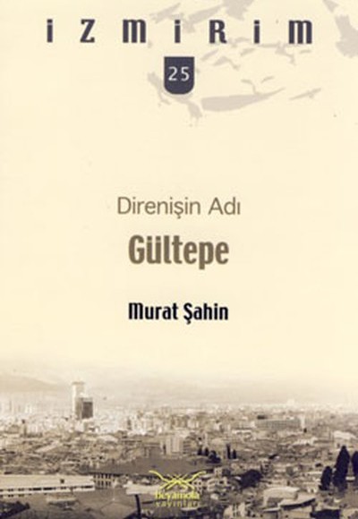 Direnişin Adı: Gültepe / İzmirim -25