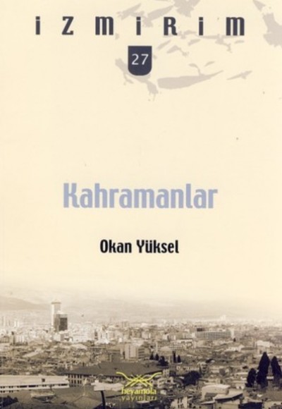 Kahramanlar / İzmirim - 27 Kahramanlar / İzmirim - 27