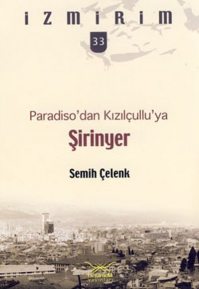 Paradiso'dan Kızılçullu'ya: Şirinyer / İzmirim - 33 Paradiso'dan Kızılçullu'ya: Şirinyer / İzmirim - 33