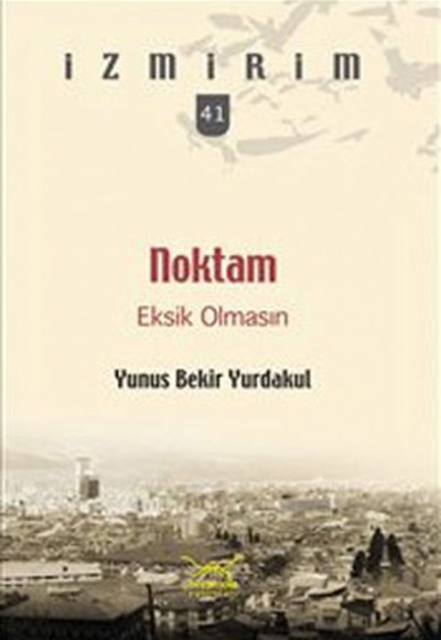 Noktam Eksik Olmasın / İzmirim - 41 Noktam Eksik Olmasın / İzmirim - 41