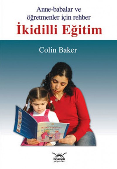 İkidilli Eğitim Anne-Babalar ve Öğretmenler İçin Rehber İkidilli Eğitim Anne-Babalar ve Öğretmenler İçin Rehber