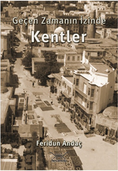 Geçen Zamanın İzinde Kentler Geçen Zamanın İzinde Kentler