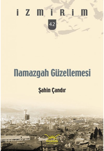 Namazgah Güzellemesi / İzmirim -42 Namazgah Güzellemesi / İzmirim -42