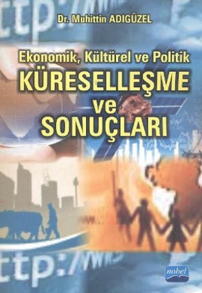 Ekonomik, Kültürel ve Politik Küreselleşme ve Sonuçları Ekonomik, Kültürel ve Politik Küreselleşme ve Sonuçları