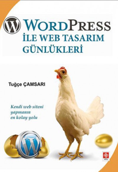 Word Press ile Web Tasarım Günlükleri Kendi Web Siteni Yapmanın En Kolay Yolu Word Press ile Web Tasarım Günlükleri Kendi Web Siteni Yapmanın En Kolay Yolu