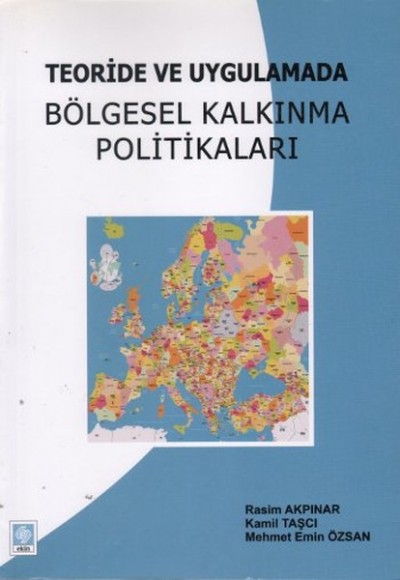 Teoride ve Uygulamada Bölgesel Kalkınma Politikaları Teoride ve Uygulamada Bölgesel Kalkınma Politikaları