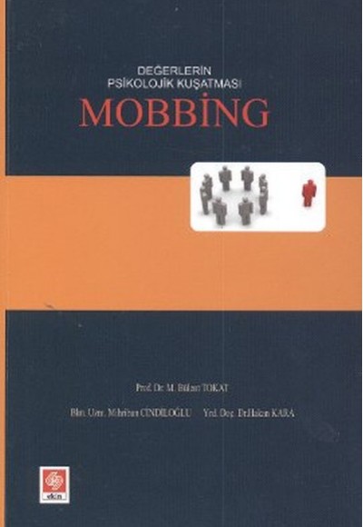 Değerlerin Psikolojik Kuşatması Mobbing Değerlerin Psikolojik Kuşatması Mobbing