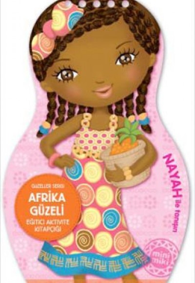 Güzeller Serisi: Afrika Güzeli Eğitici Aktivite Kitapçığı Güzeller Serisi: Afrika Güzeli Eğitici Aktivite Kitapçığı