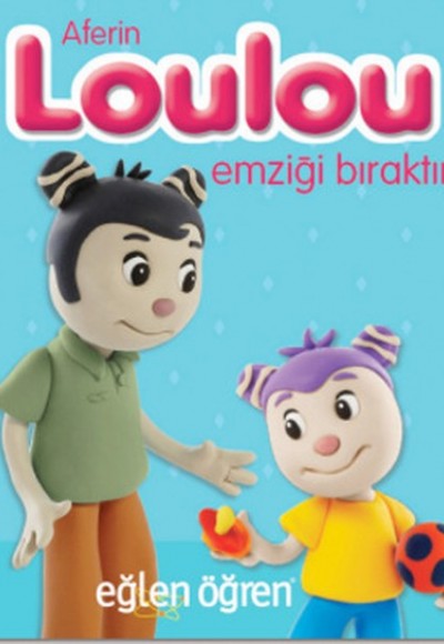 Arkadaşım Loulou 1 - Aferin Loulou Emziği Bıraktın Arkadaşım Loulou 1 - Aferin Loulou Emziği Bıraktın