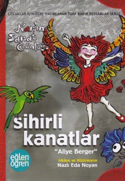 Narın Sanat Günlüğü 5 -Sihirli Kanatlar (Aliye Berger) Narın Sanat Günlüğü 5 -Sihirli Kanatlar (Aliye Berger)