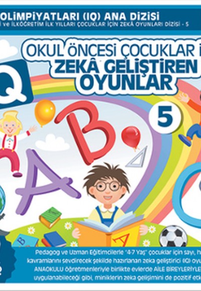 Okul Öncesi Çocuklar İçin IQ Zeka Geliştiren Oyunlar 5 (4-7 Yaş) Okul Öncesi Çocuklar İçin IQ Zeka Geliştiren Oyunlar 5 (4-7 Yaş)