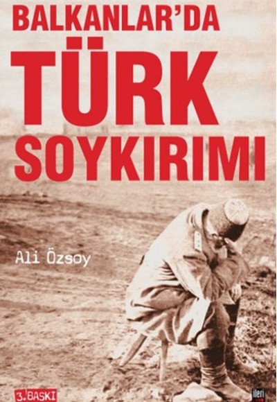Balkanlar’da Türk Soykırımı Balkanlar’da Türk Soykırımı