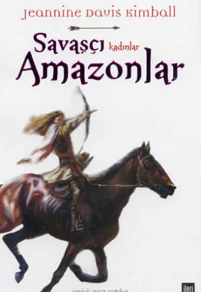 Savaşçı Kadınlar Amazonlar Savaşçı Kadınlar Amazonlar