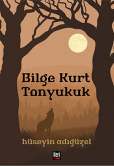 Bilge Kurt Tonyukuk Bilge Kurt Tonyukuk