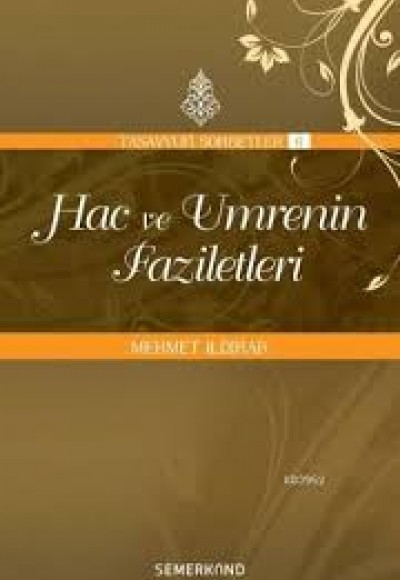 Hac ve Umrenin Faziletleri : Tasavvuf Sohbetleri 6 Hac ve Umrenin Faziletleri : Tasavvuf Sohbetleri 6