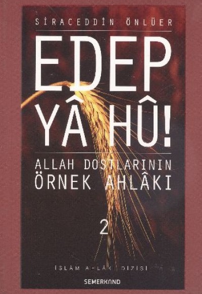 Edep Ya Hu / Allah Dostlarının Örnek Ahlakı - 2. Cilt Edep Ya Hu / Allah Dostlarının Örnek Ahlakı - 2. Cilt