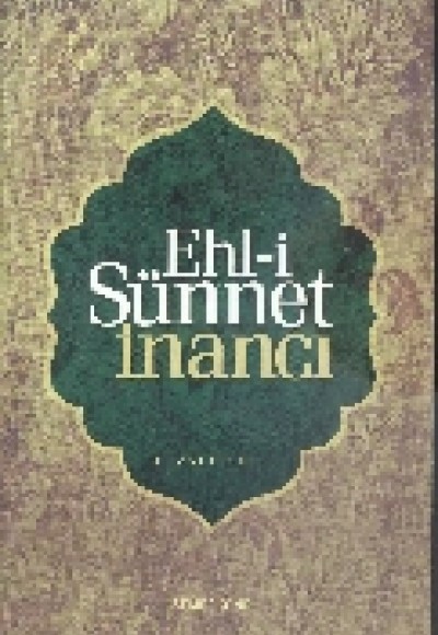 Ehl-i Sünnet İnancı Ehl-i Sünnet İnancı