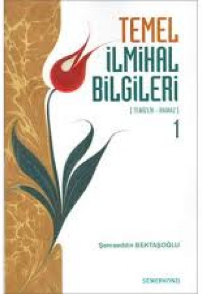 Temel İlmihal Bilgileri -1 (Temizlik-Namaz) Temel İlmihal Bilgileri -1 (Temizlik-Namaz)