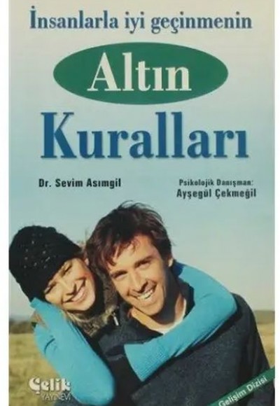 İnsanlarla İyi Geçinmenin Altın Kuralları İnsanlarla İyi Geçinmenin Altın Kuralları
