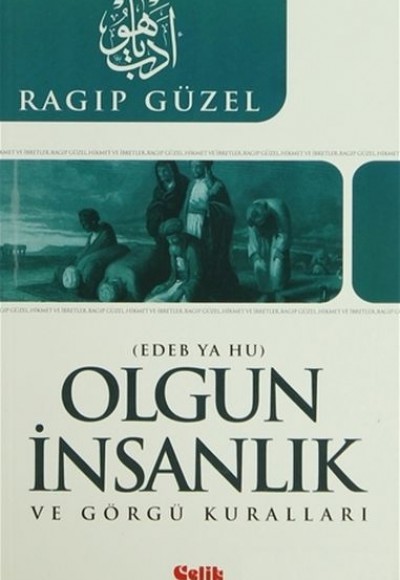 Olgun İnsanlık ve Görgü Kuralları Olgun İnsanlık ve Görgü Kuralları
