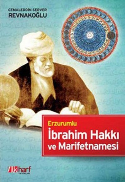 Erzurumlu İbrahim Hakkı ve Marifetnamesi Erzurumlu İbrahim Hakkı ve Marifetnamesi