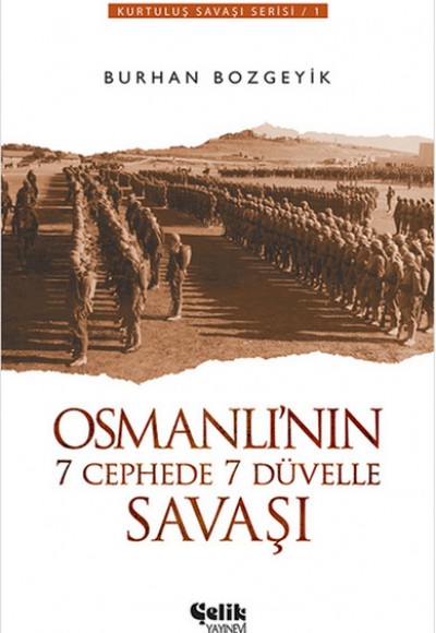 Osmanlı'nın 7 Cephede 7 Düvelle Savaşı Osmanlı'nın 7 Cephede 7 Düvelle Savaşı